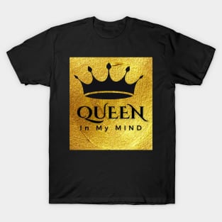 Queen in my mind T-Shirt